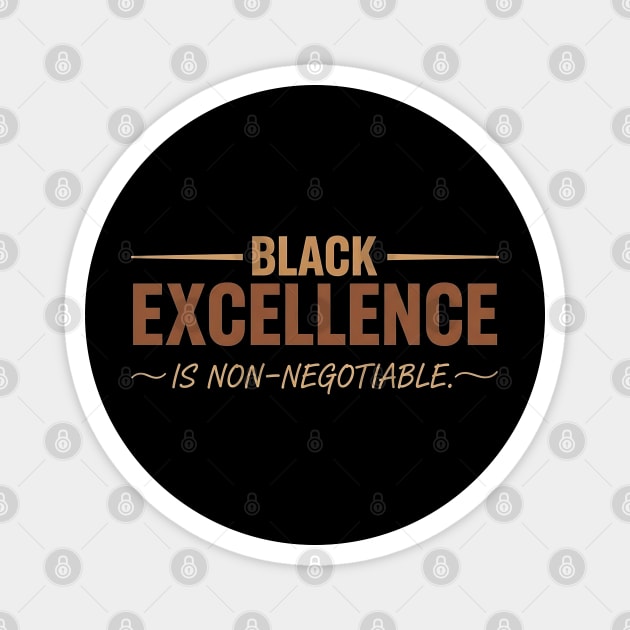 Black Excellence Is Non-Negotiable - Bold Affirmation Design Magnet by UrbanLifeApparel